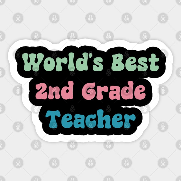 World's Best 2nd Grade Teacher Sticker by ManiacMerch